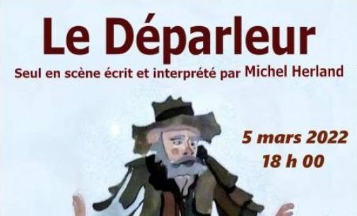 Au théâtre : Le Déparleur de, et avec Michel Herland. Samedi 5 mars