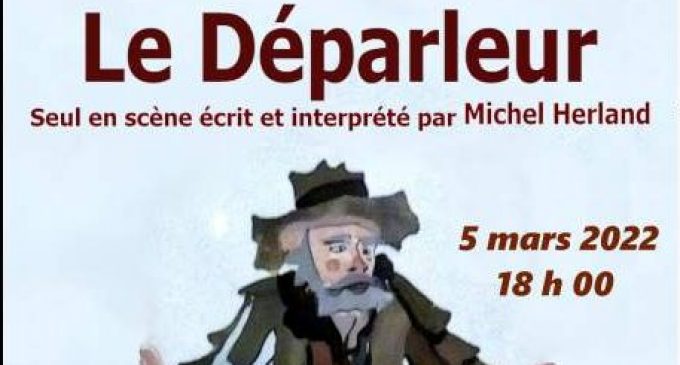 Au théâtre : Le Déparleur de, et avec Michel Herland. Samedi 5 mars