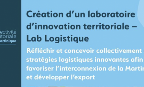 Lab Logistique : La CTM crée le premier laboratoire d’innovation territoriale