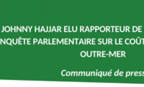 Johnny Hajjar élu Rapporteur de la Commission d’enquête sur le coût de la vie dans les collectivités territoriales régies par les articles 73 et 74 de la Constitution