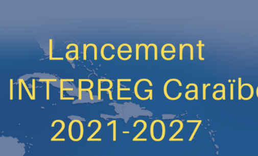 Lancement du Programme INTERREG CARAÏBES 2021-2027 : Ce que vous devez savoir !