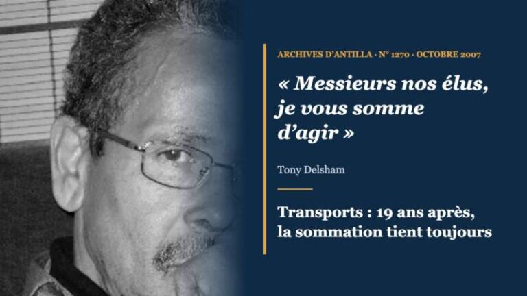Transports : la sommation de Tony Delsham, dix-neuf ans après Tony Delsham, auteur en 2007 dans Antilla de la tribune « Messieurs nos élus, je vous somme d’agir »