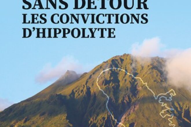 SANS DETOUR  Les convictions d’Hippolyte  Georges DORION